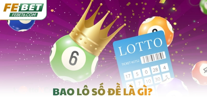 Bao lô số đề là gì?