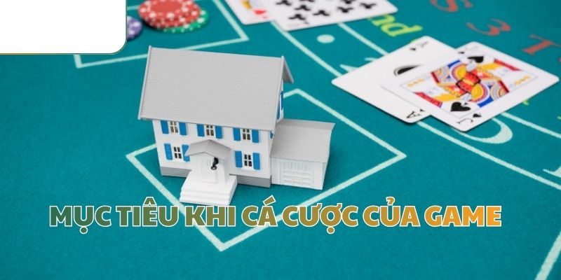 Mục tiêu khi cá cược của game 